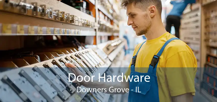 Door Hardware Downers Grove - IL