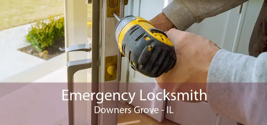 Emergency Locksmith Downers Grove - IL