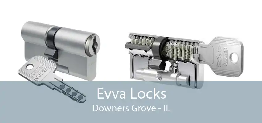 Evva Locks Downers Grove - IL