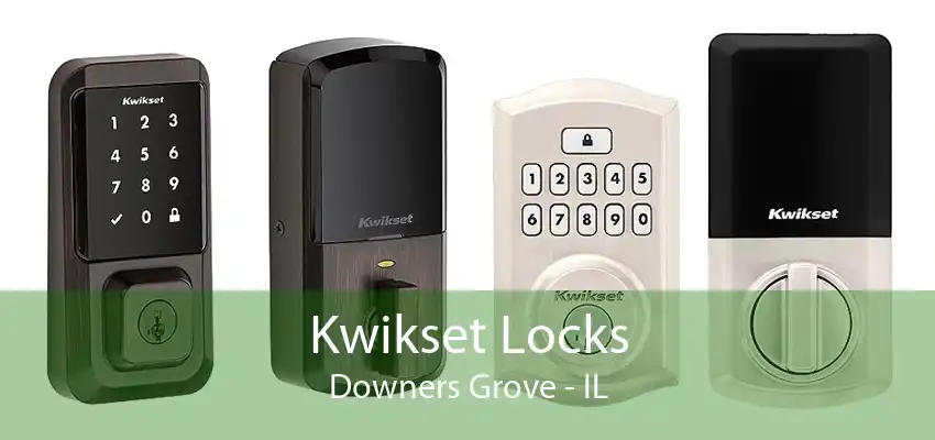 Kwikset Locks Downers Grove - IL