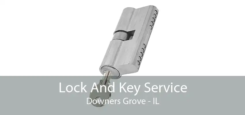 Lock And Key Service Downers Grove - IL