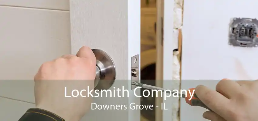 Locksmith Company Downers Grove - IL