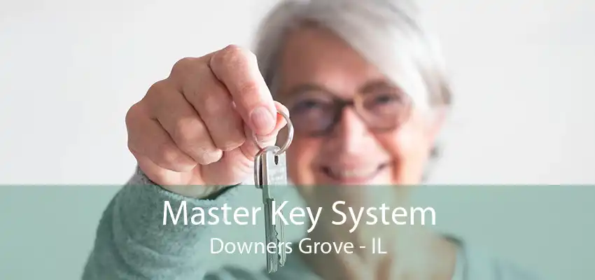 Master Key System Downers Grove - IL