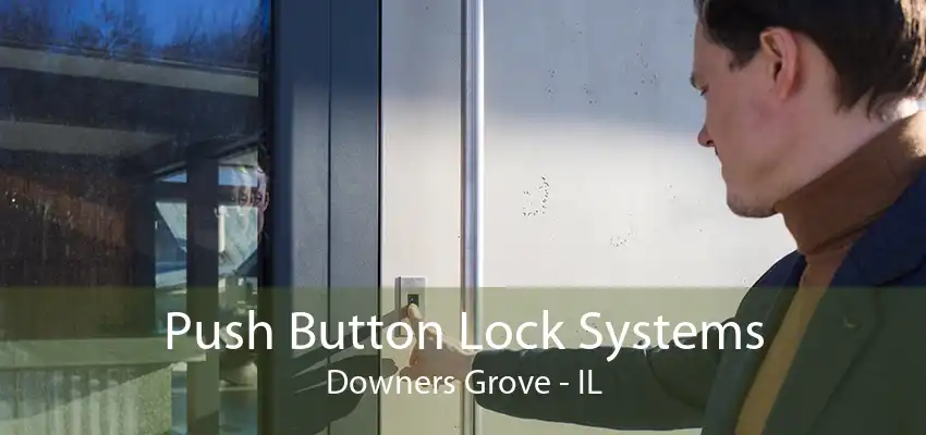 Push Button Lock Systems Downers Grove - IL