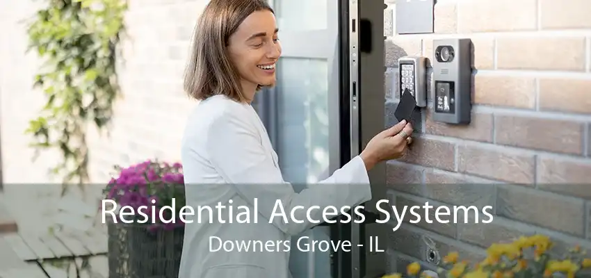 Residential Access Systems Downers Grove - IL