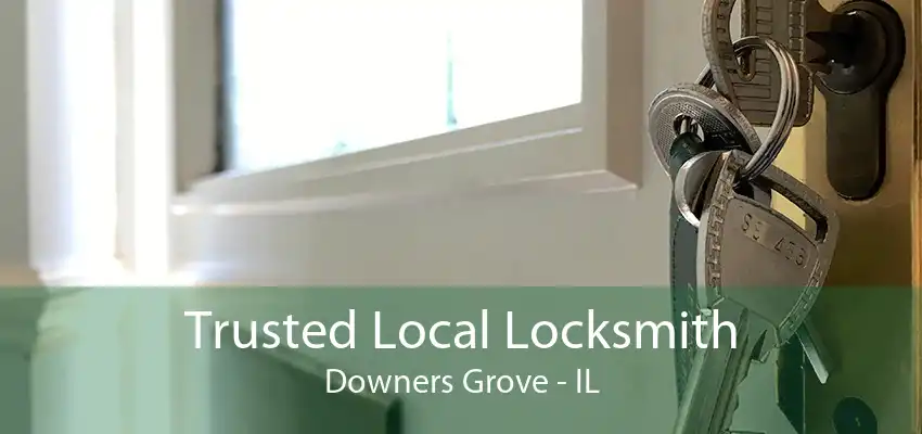 Trusted Local Locksmith Downers Grove - IL